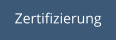 Zertifizierung